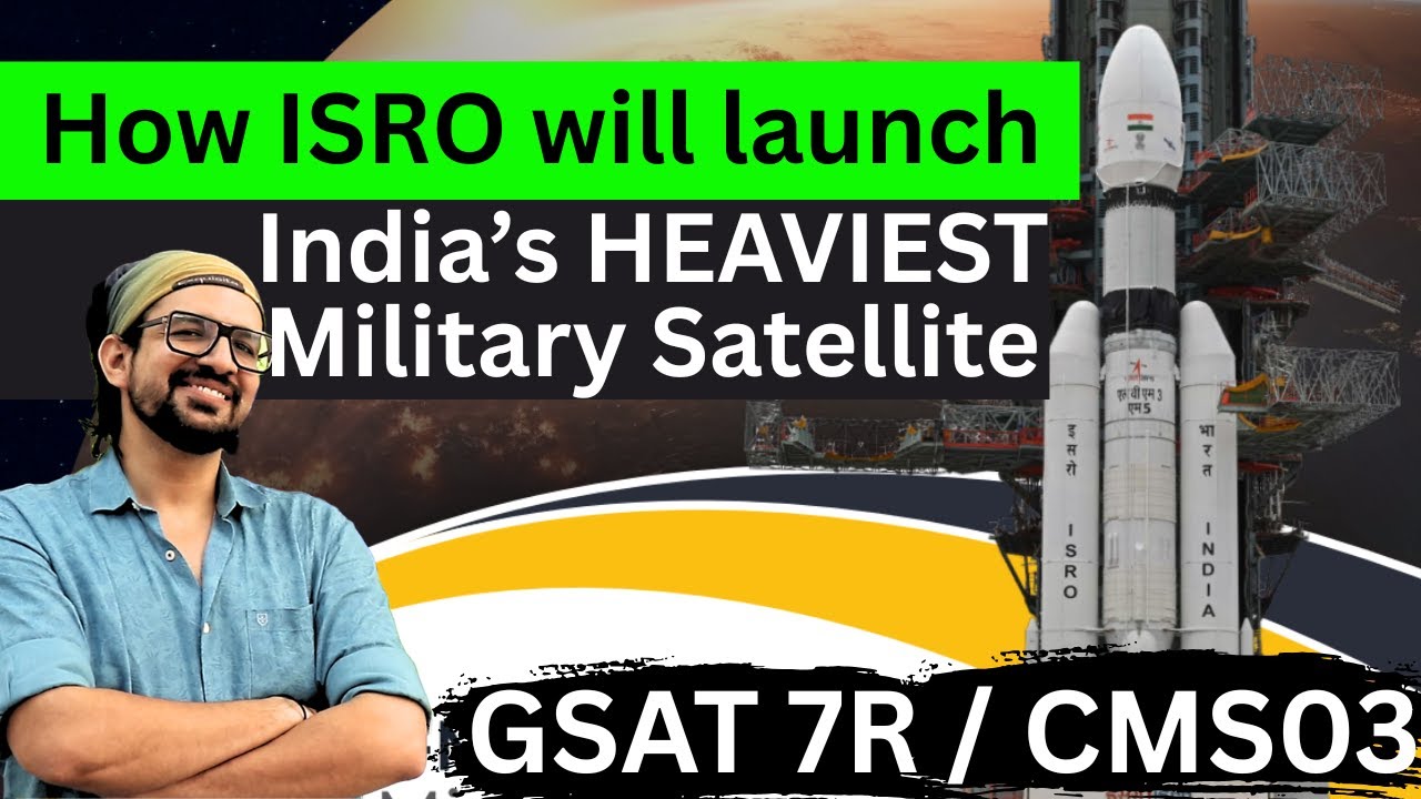 ISRO is launching India's heaviest military satellite CMS03 | LVM3 NAVY| Everything you need to know