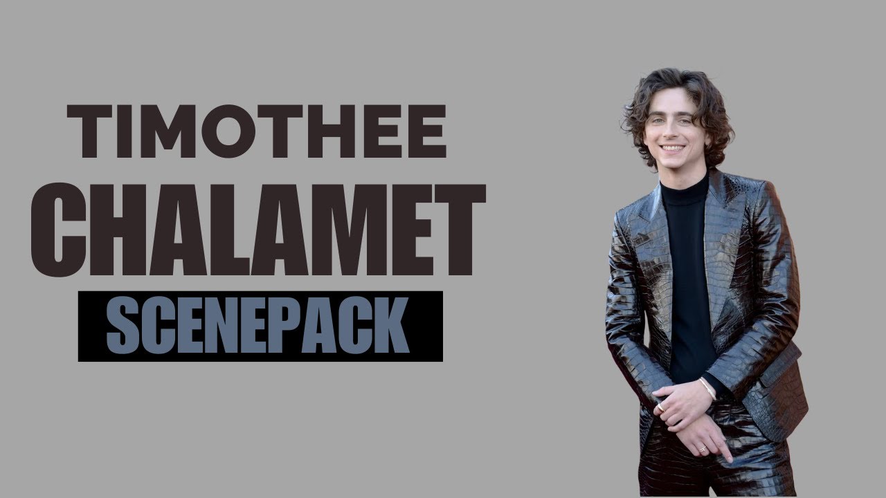 Timothee Chalamet Scene Pack!
