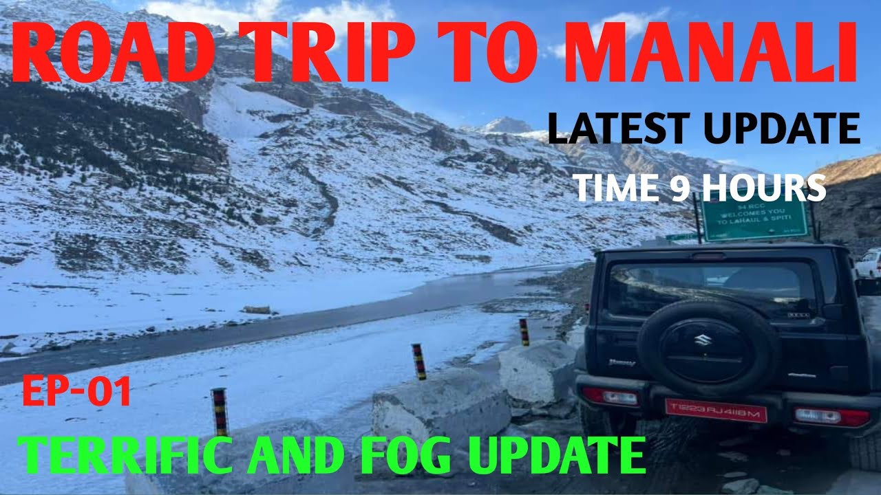ROAD TRIP TO MANALI.. LATEST UPDATE TERRIFIC AND FOG UPDATE...#manali #himachal