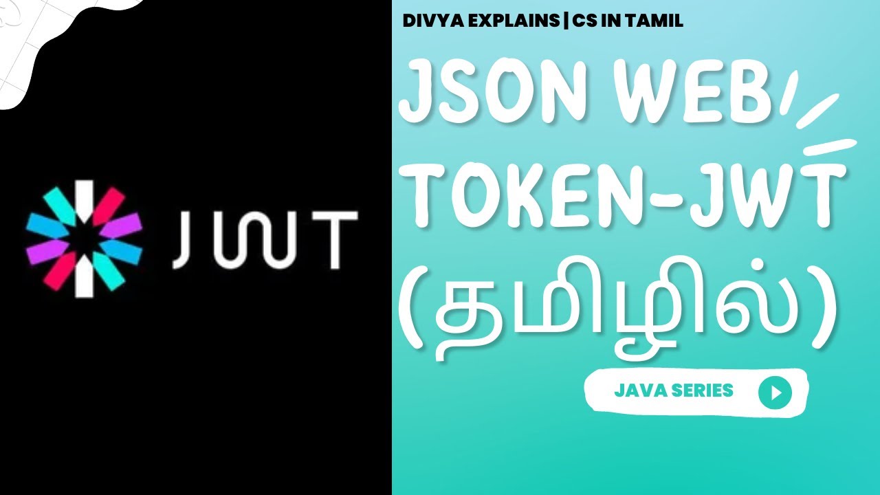 Introduction to JSON Web Tokens (JWT) | JAVA Series | Divya Explains | CS in Tamil