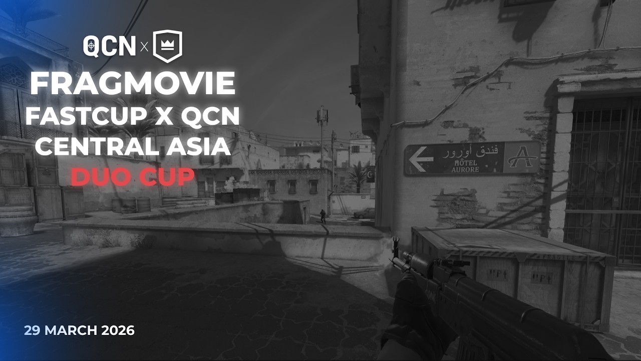 FastCup x QCN Central Asia Duo Cup FragMovie