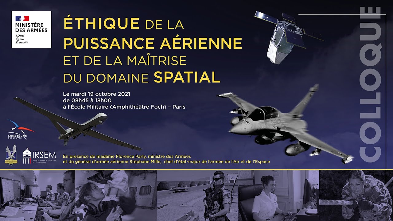 Colloque : &Eacute;thique de la puissance a&eacute;rienne et de la ma&icirc;trise du domaine spatial