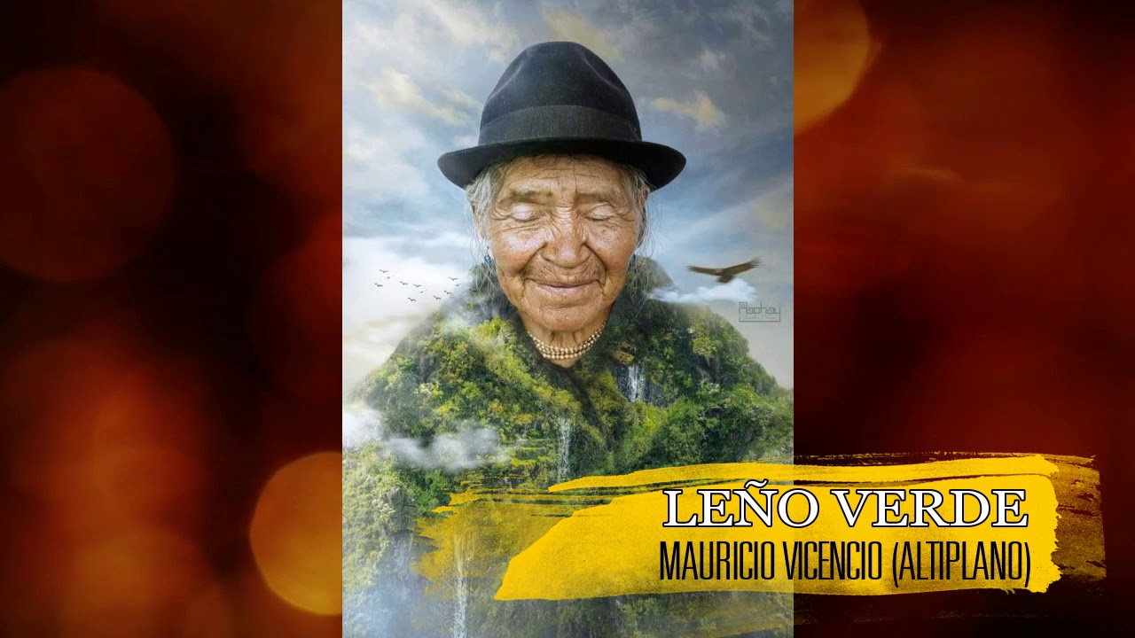 LEÑO VERDE - Versión de Mauricio Vicencio (Altiplano de Chile)