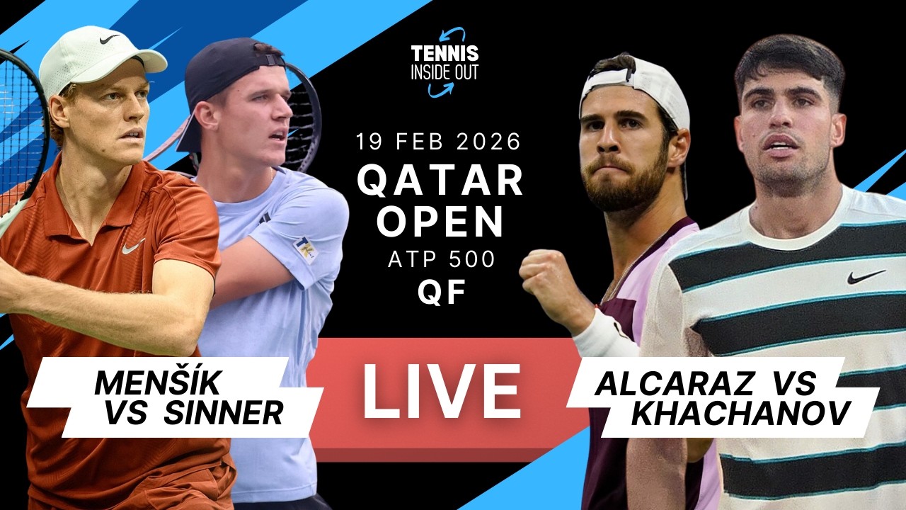 Alcaraz vs Khachanov followed by, Menšík vs Sinner - Qatar ExxonMobil Open Quarterfinals 2026