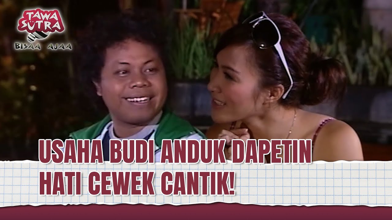 BUDI ANDUK JAGO BANGET GODAIN CEWEK CANTIK! | Tawa Sutra Bisaa Ajaa Eps 108 FULL