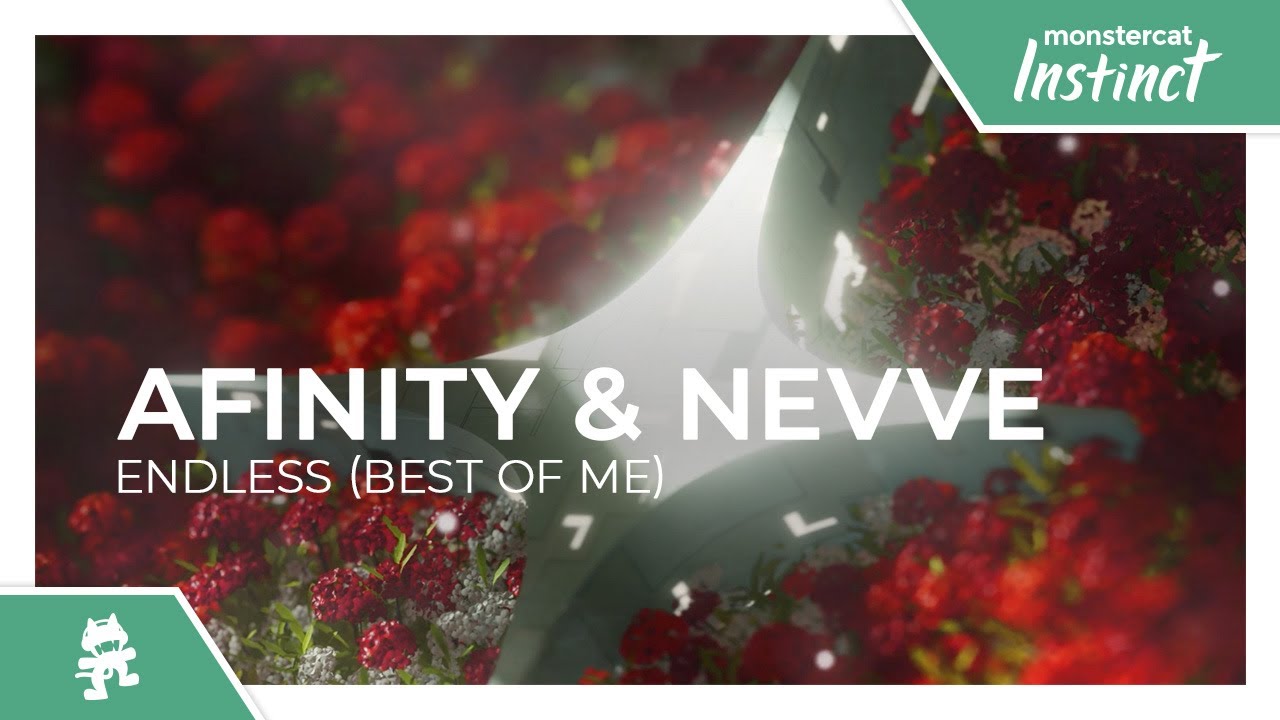 Afinity & Nevve - Endless (Best of Me) [Monstercat Release]