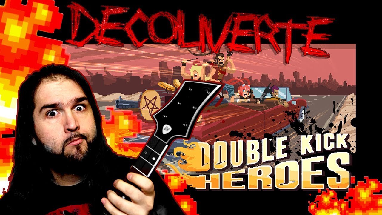 D&eacute;couverte - Double Kick Heroes