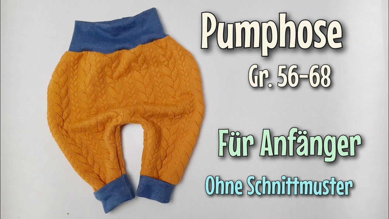 Pumphose Gr. 56 - 68 N&auml;hanleitung f&uuml;r Anf&auml;nger - Ohne Schnittmuster - N&auml;htinchen