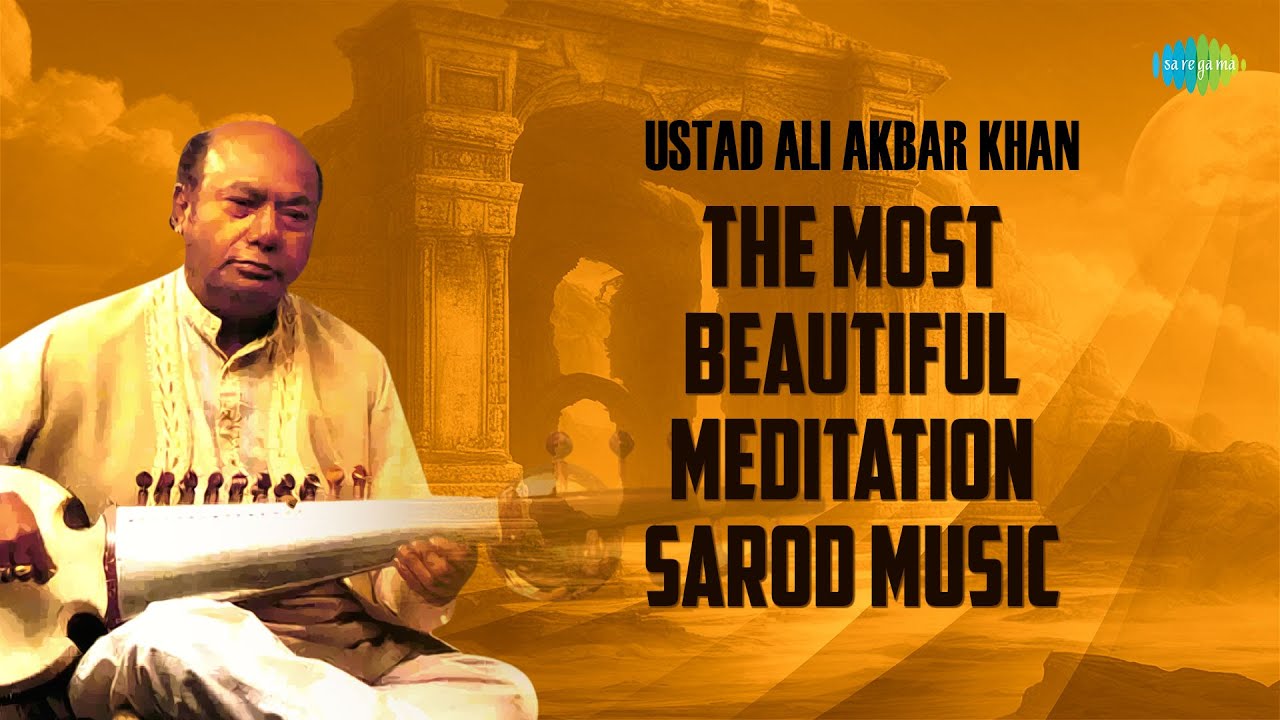 Ustad Ali Akbar Khan | The Most Beautiful Meditation Sarod Music | Indian Classical Peaceful Music