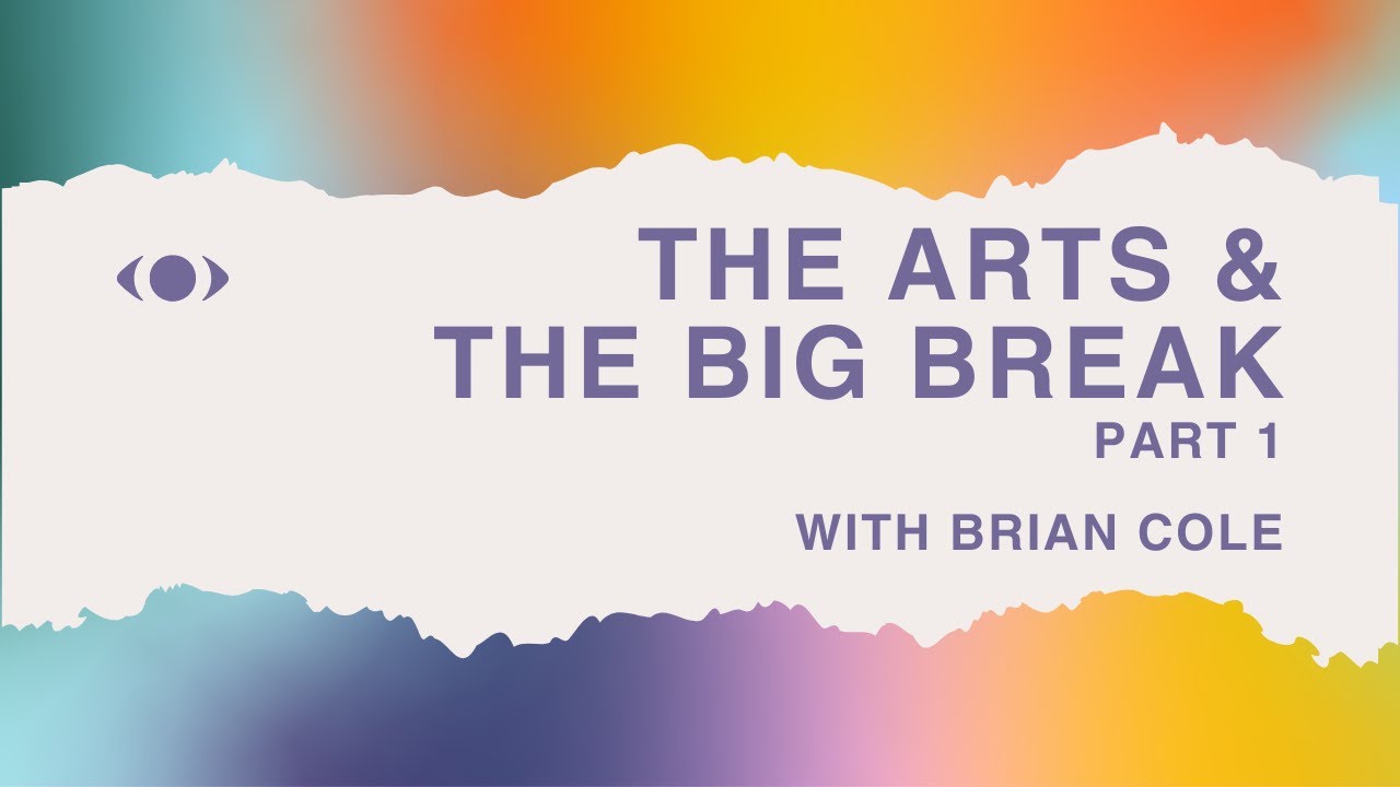 The Arts & The Big Break: Part 1 with Anna Camp