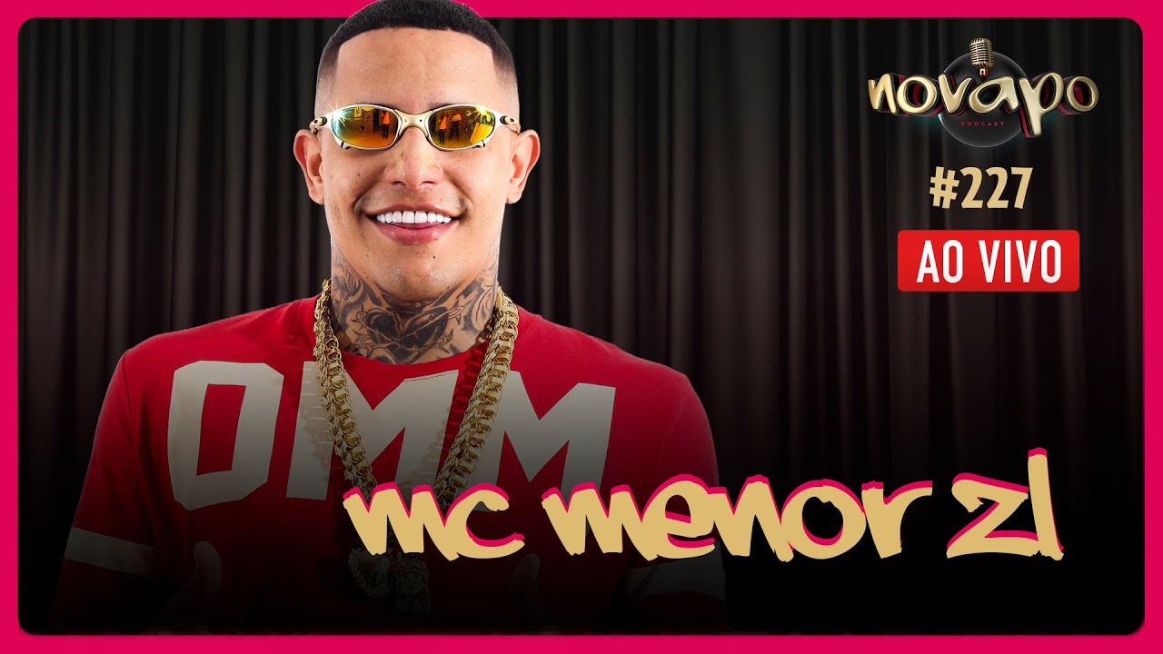 MC MENOR ZL-  Podcast #227