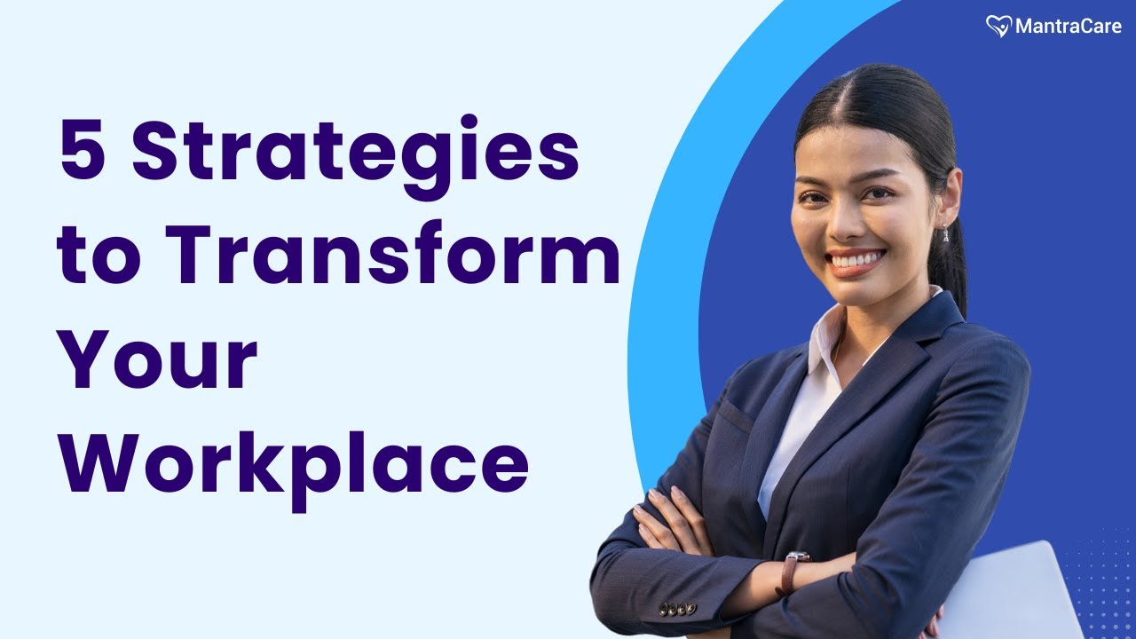 5 Strategies to Transform Your Workplace