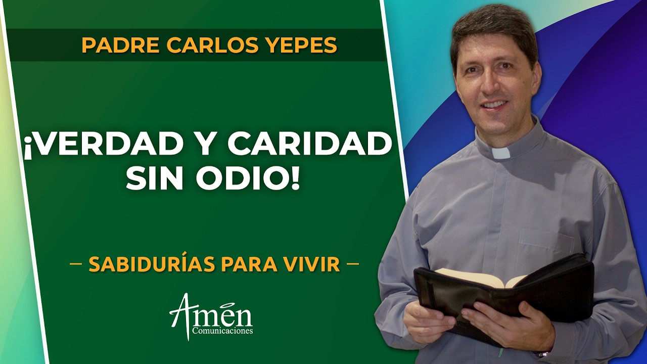 Polarización: cómo vencerla sin perder la verdad | Padre Carlos Yepes | Mensajes de la vida