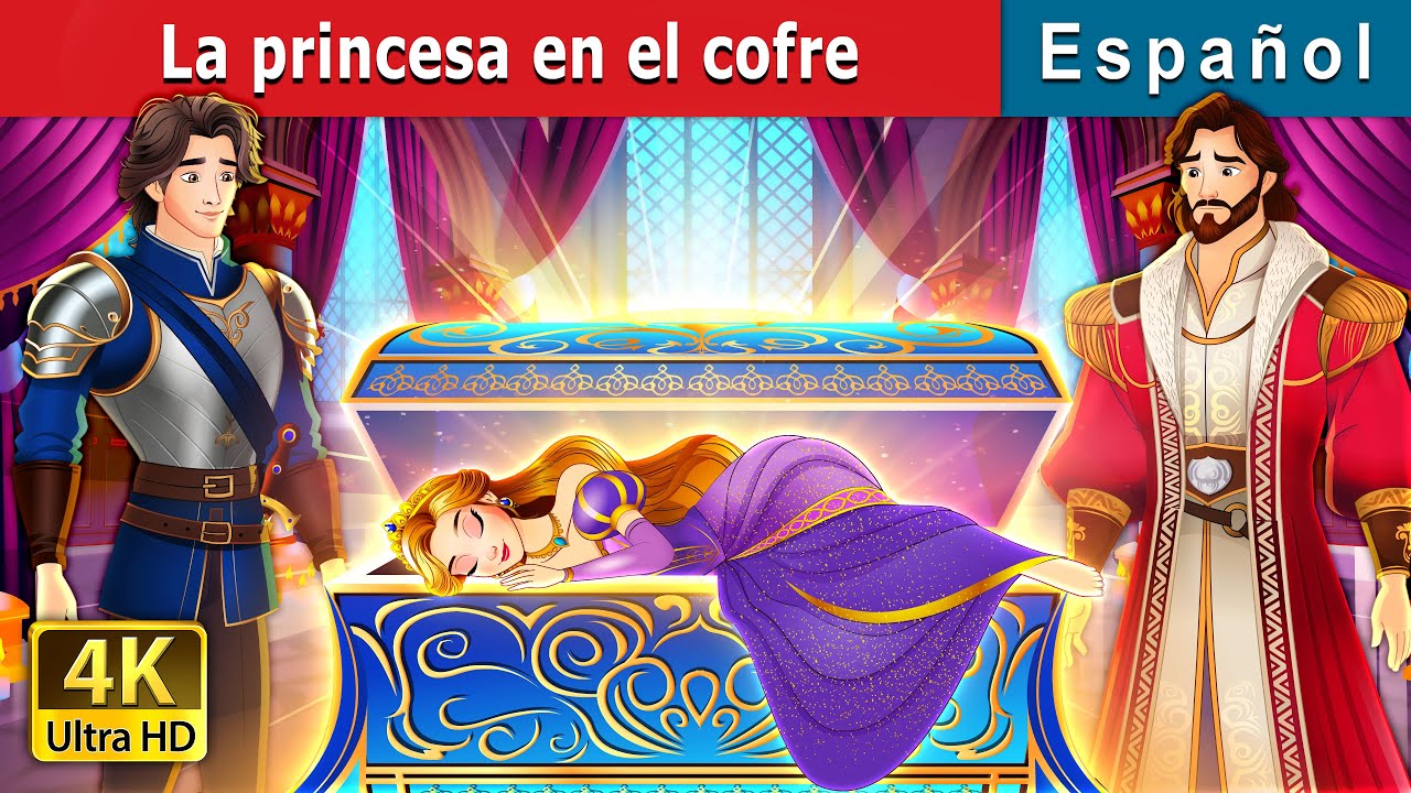 La princesa en el cofre | The Princess in The Chest in Spanish | @SpanishFairyTales