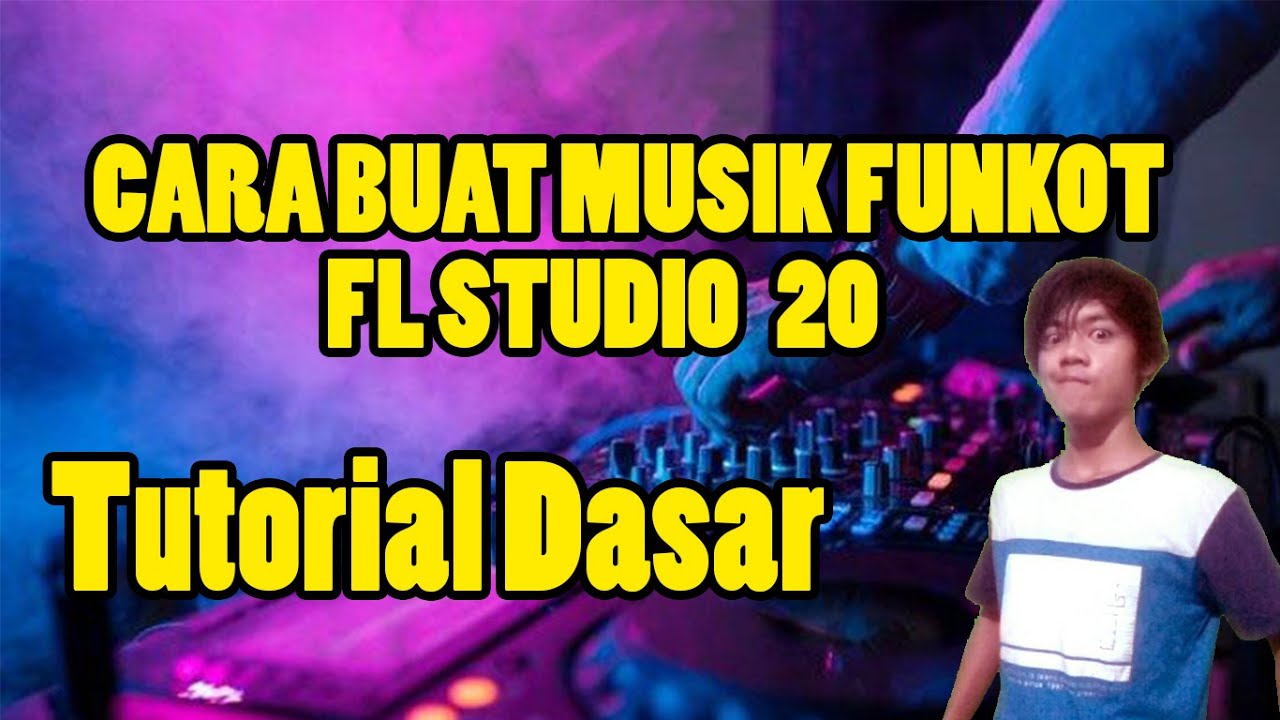 Cara Membuat Musik Funkot Di Fl Studio 20 #Tutorisl Dasar