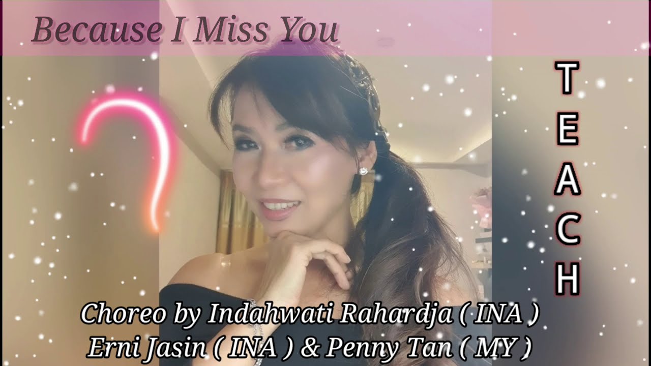 Because I Miss You - Line Dance ( TEACH )