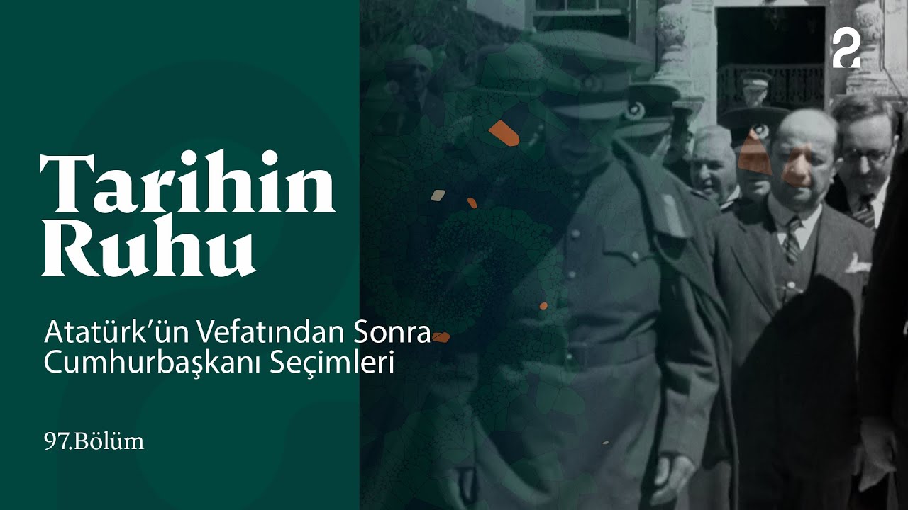 Tarihin Ruhu | Atatürk'ün Vefatından Sonra Cumhurbaşkanı Seçimleri | 97. Bölüm @TRT 2