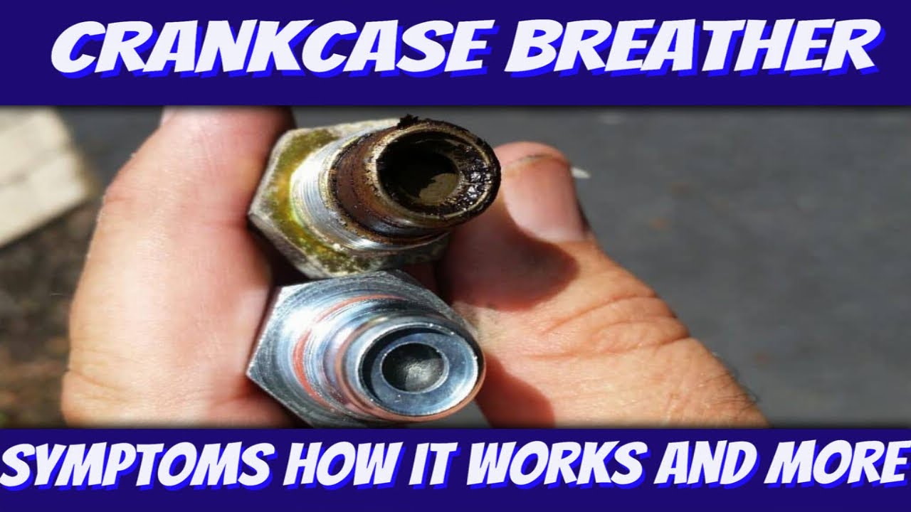 Crankcase Breather Symptoms (PCV Valve Symptoms)