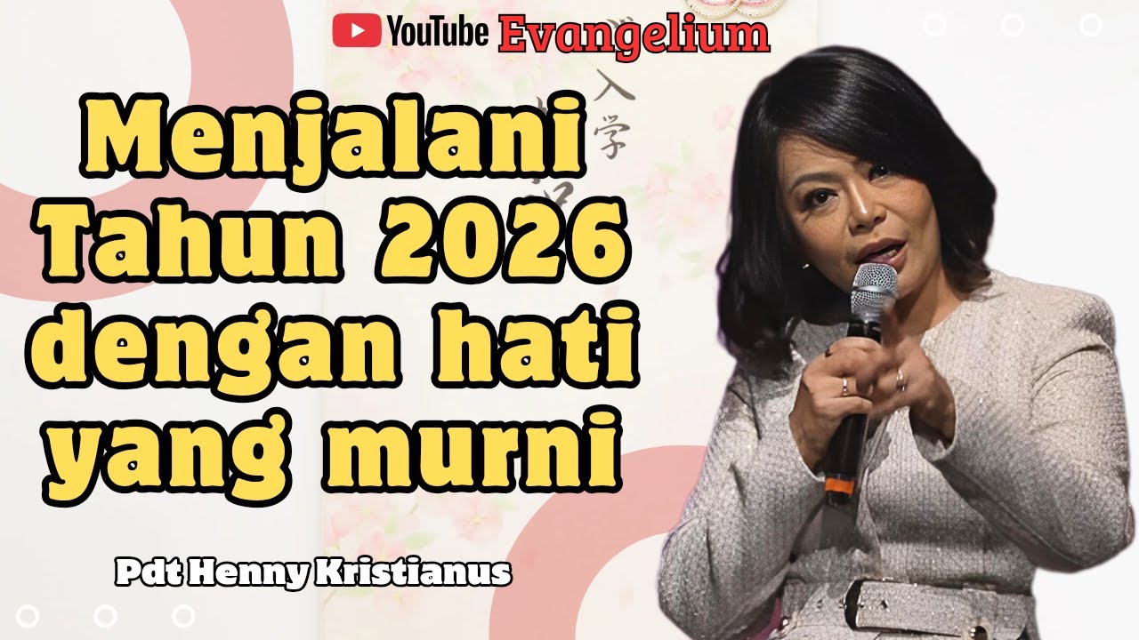 MENJALANI TAHUN 2026 DENGAN HATI YANG MURNI - PS HENNY KRISTIANUS - EVANGELIUM