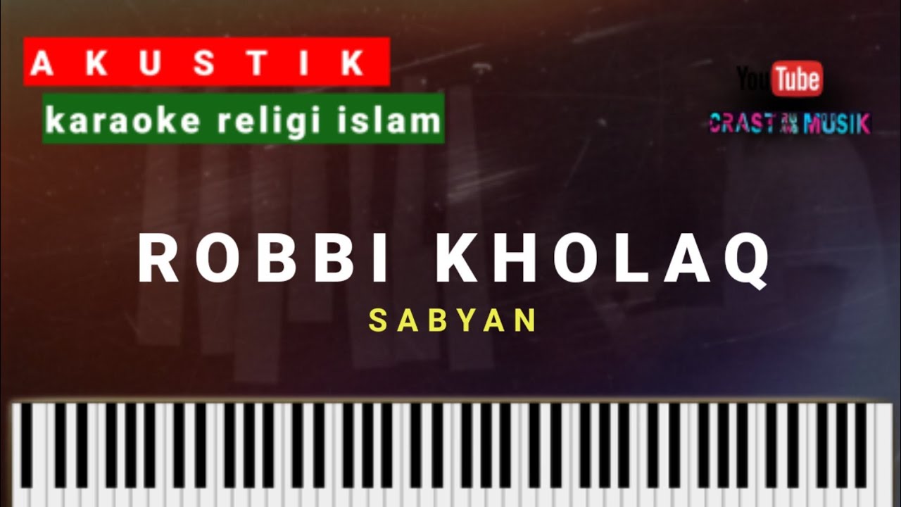 Robbi kholaq - nissa sabyan karaoke religi islami | sholawat | instrument relaksasi | akustik piano