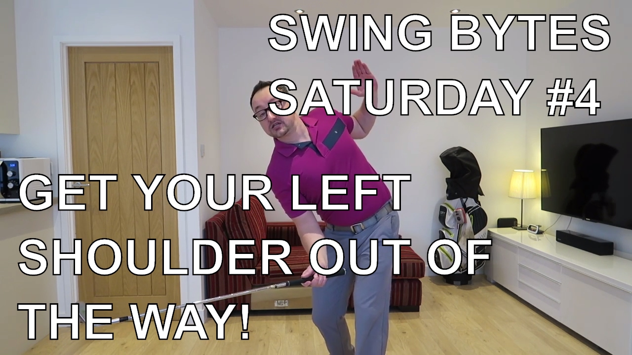 SWING BYTES SATURDAY #4: CLEAR THE LEFT SHOULDER THROUGH IMPACT & KEEP THE HEAD BEHIND THE BALL