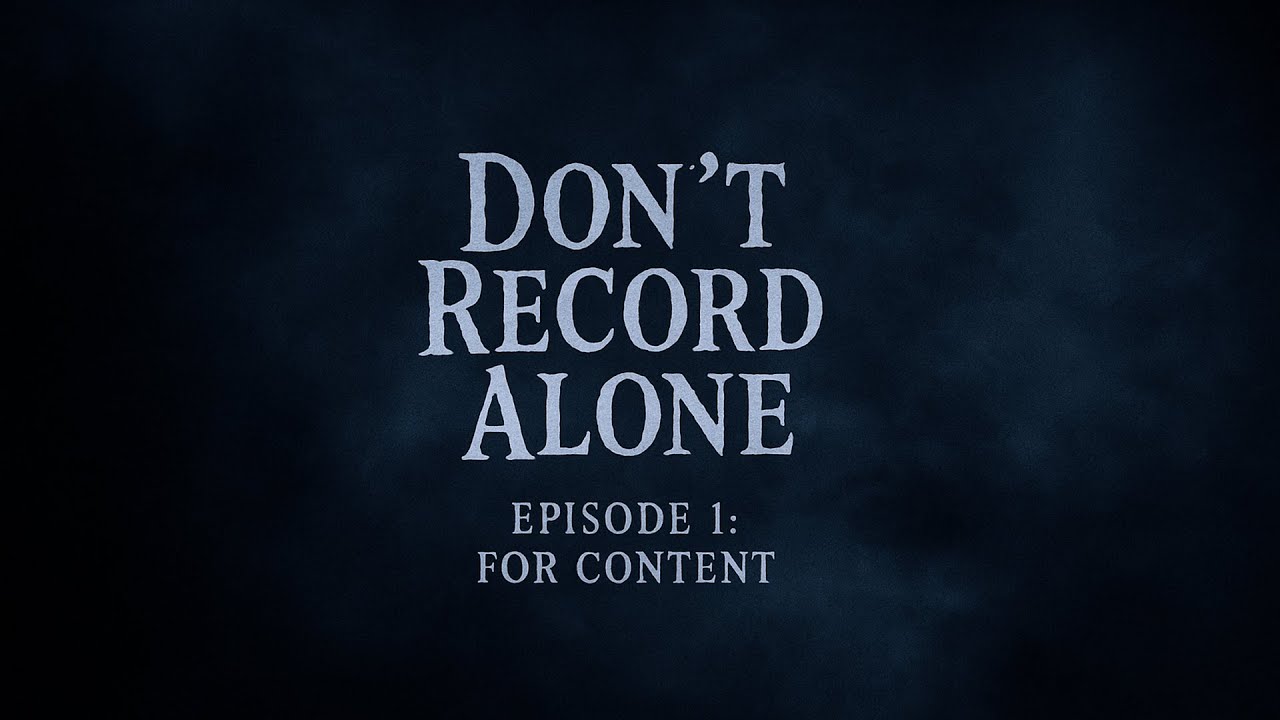 Don’t Record Alone | Episode 1: For Content (Horror Short Film, Thriller Vlog) #shortfilm #haunted