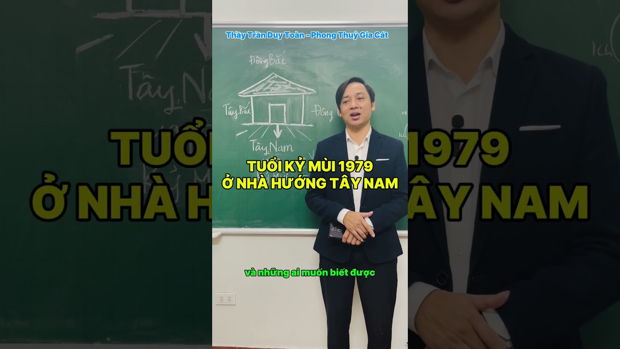 Tuổi Kỷ Mùi 1979 Ở Nhà Hướng Tây Nam 