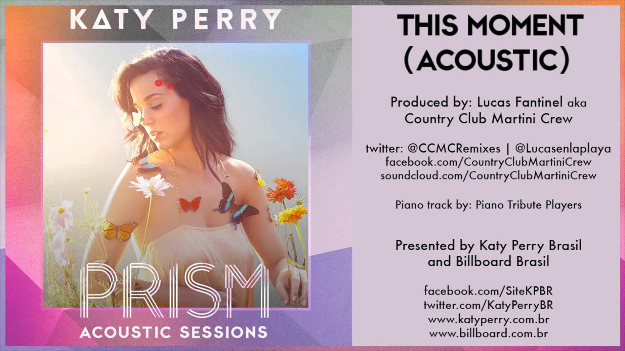 06 Katy Perry - This Moment (Acoustic) - PRISM ACOUSTIC SESSIONS