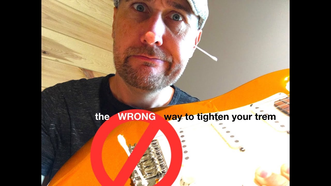 the WRONG way to tighten your trem (and the right way)