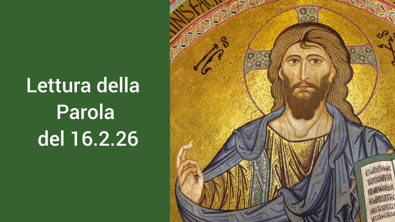Lettura della Parola del 16.2.25 don Gabriele Ghinassi 