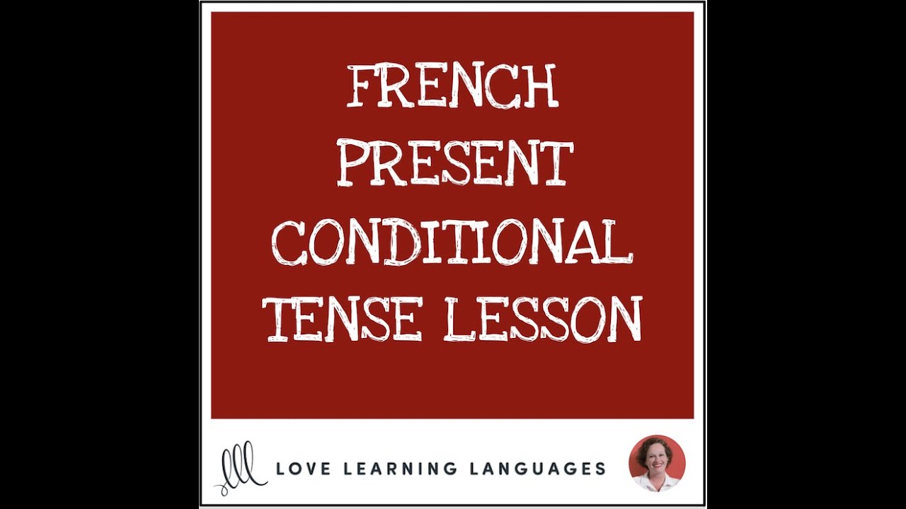 French Conditional Present Tense