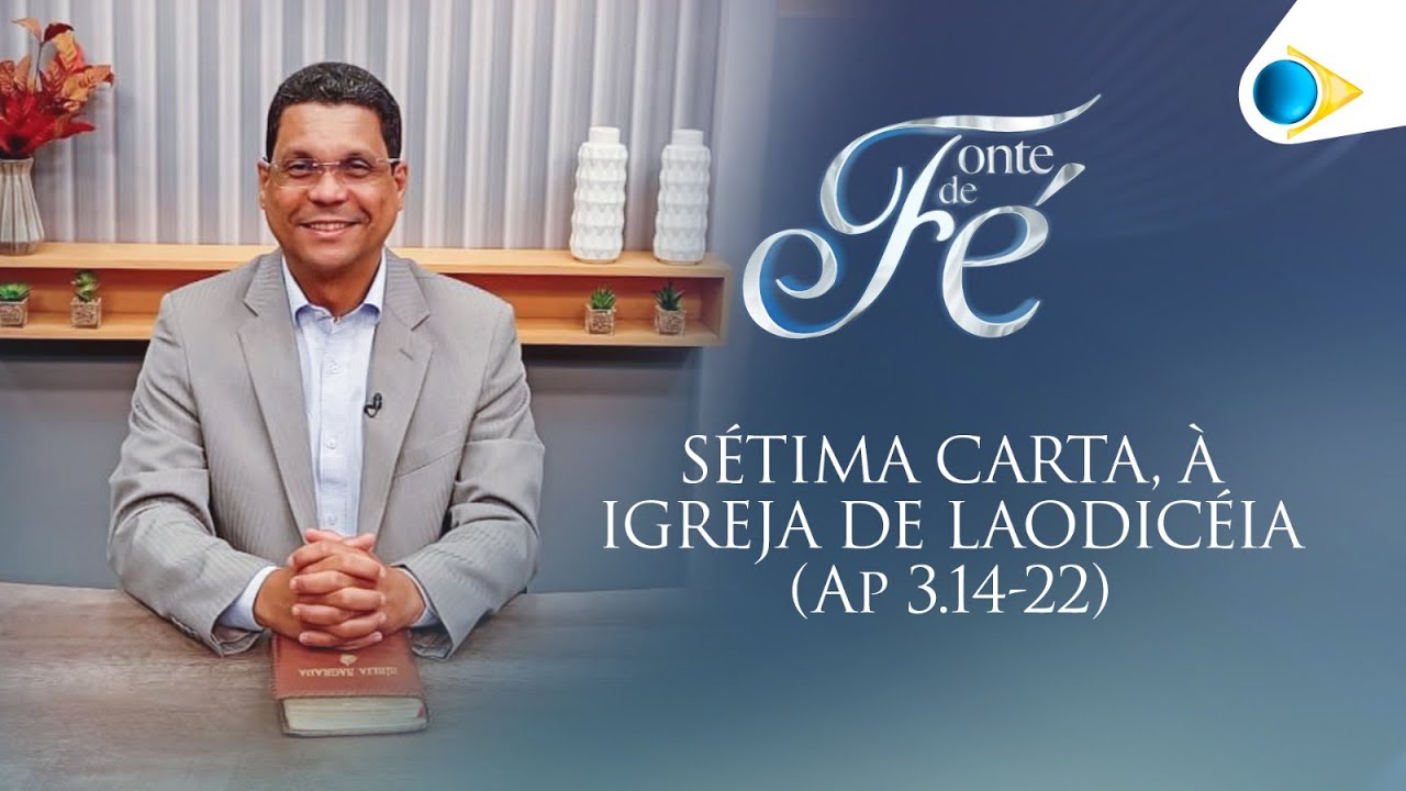 Sétima Carta à Igreja de Laodicéia | Fonte de Fé