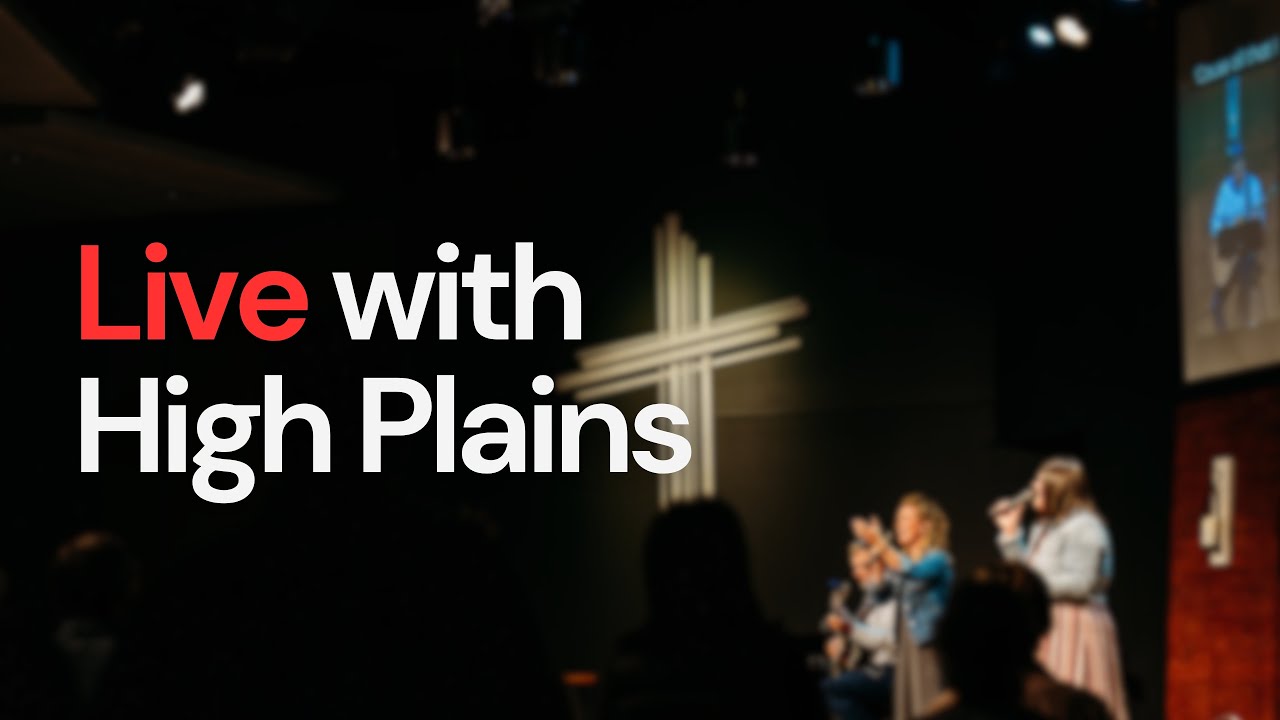 High Plains Community Church Live Stream
