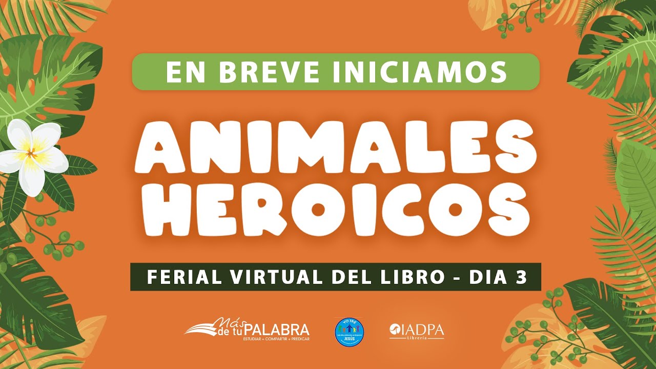 D&iacute;a 3 - Animales Heroicos - Ferial Virtual del Libro