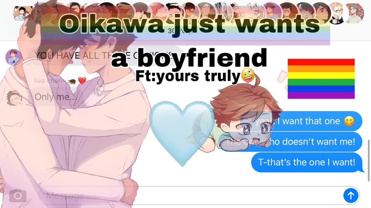 Oikawa just wants a boyfriend//haikyu text/ft.yours truly🤪/iwaOi