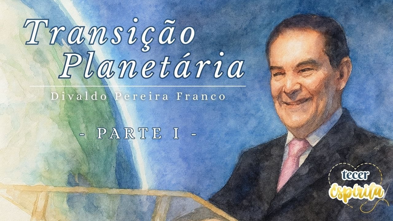 Transição Planetária - Parte I [Palestra Espírita]