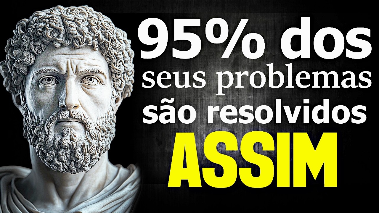 APRENDA a PENSAR com CLAREZA e SUPERE 95% das suas DIFICULDADES - SABEDORIA ESTOICA