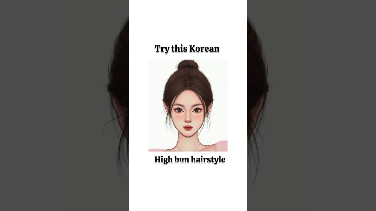 Korean high bun hairstyle 