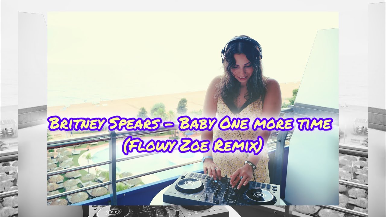 Britney Spears - Baby One More Time (Flowy Zoe Remix)