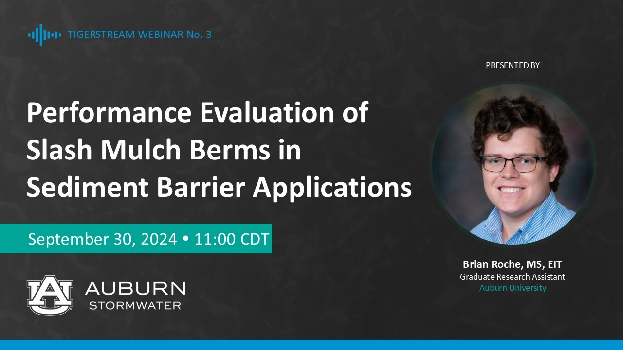 TigerStream 3: Evaluation of Slash Mulch Berms in Sediment Barrier Applications.