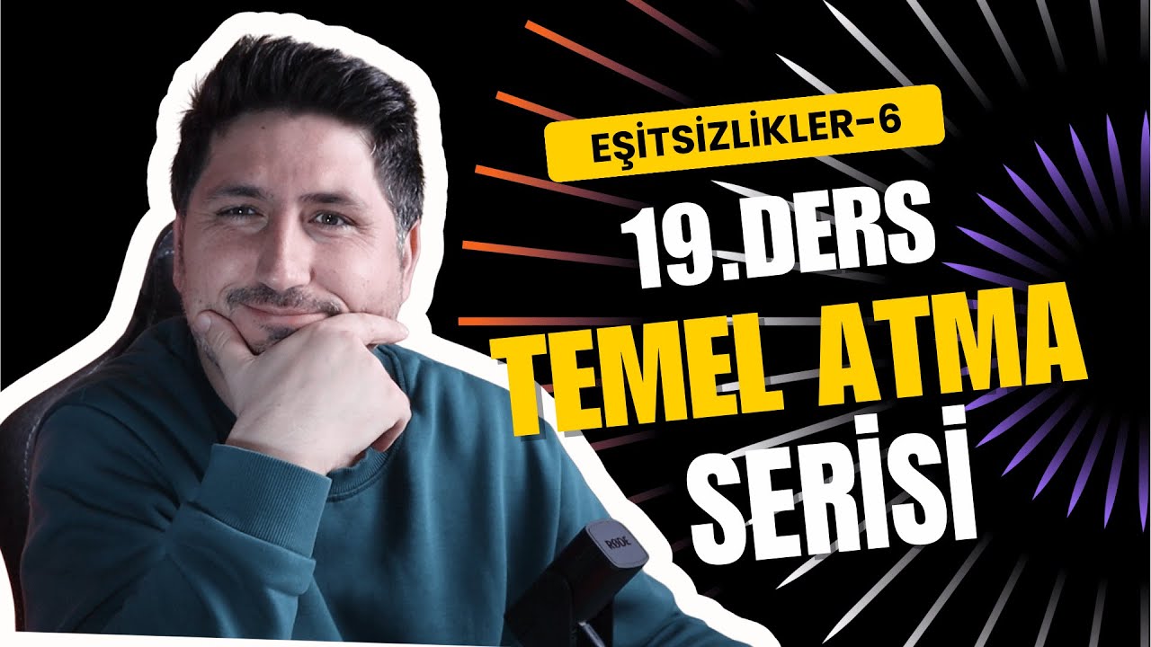 19.DERS İşaret tablosu ve tam kareye dönüştürme | Basit Eşitsizlikler | TEMEL ATMA SERİSİ | TYT