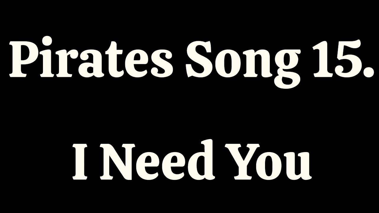 Song 15  I Need You- Pirates! Corryong College