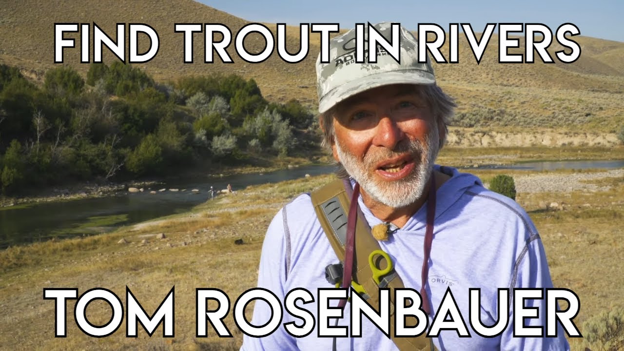 How to Find Trout with Tom Rosenbauer