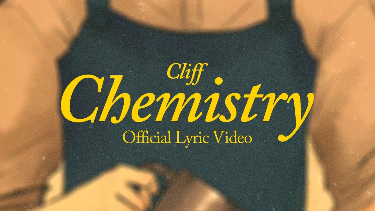 Cliff - Chemistry (Official Lyric Video)