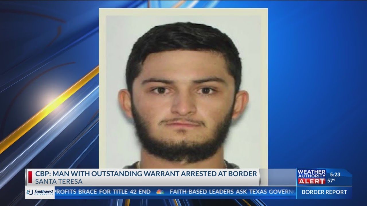 CBP: Man with outstanding warrant arrested at border
