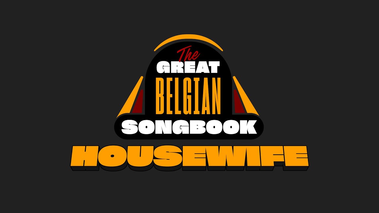The Great Belgian Songbook - Housewife (Official Video)