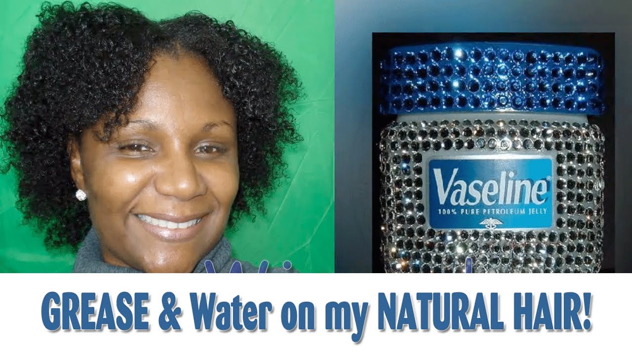Grease and Water On My Natural Hair | The Vaseline Results