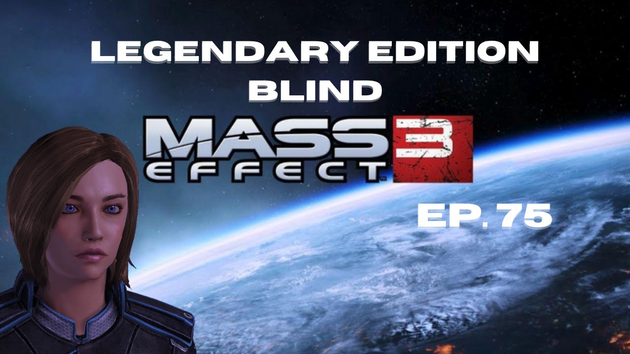 Mass Effect 3: Legendary Edition Gameplay PC (Blind)| Ep. 75 Priority: Earth