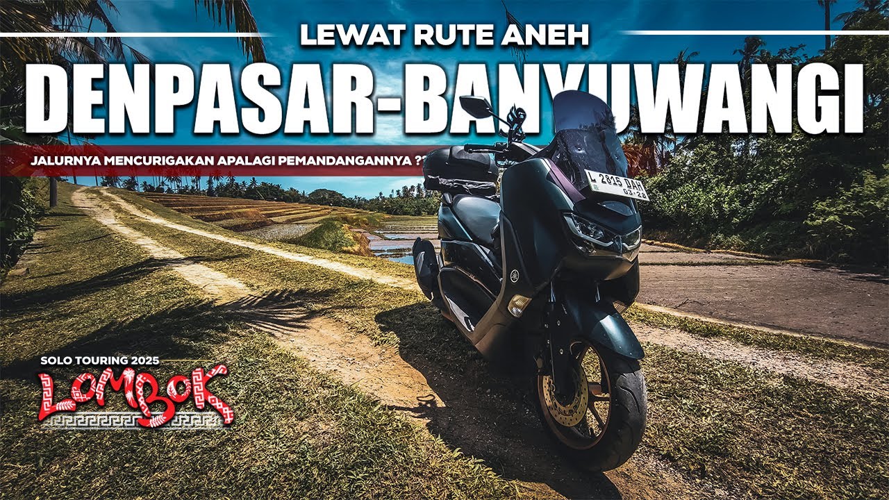 DENPASAR-BANYUWANGI Melewati Rute Aneh Tapi Pemandangannya Epik