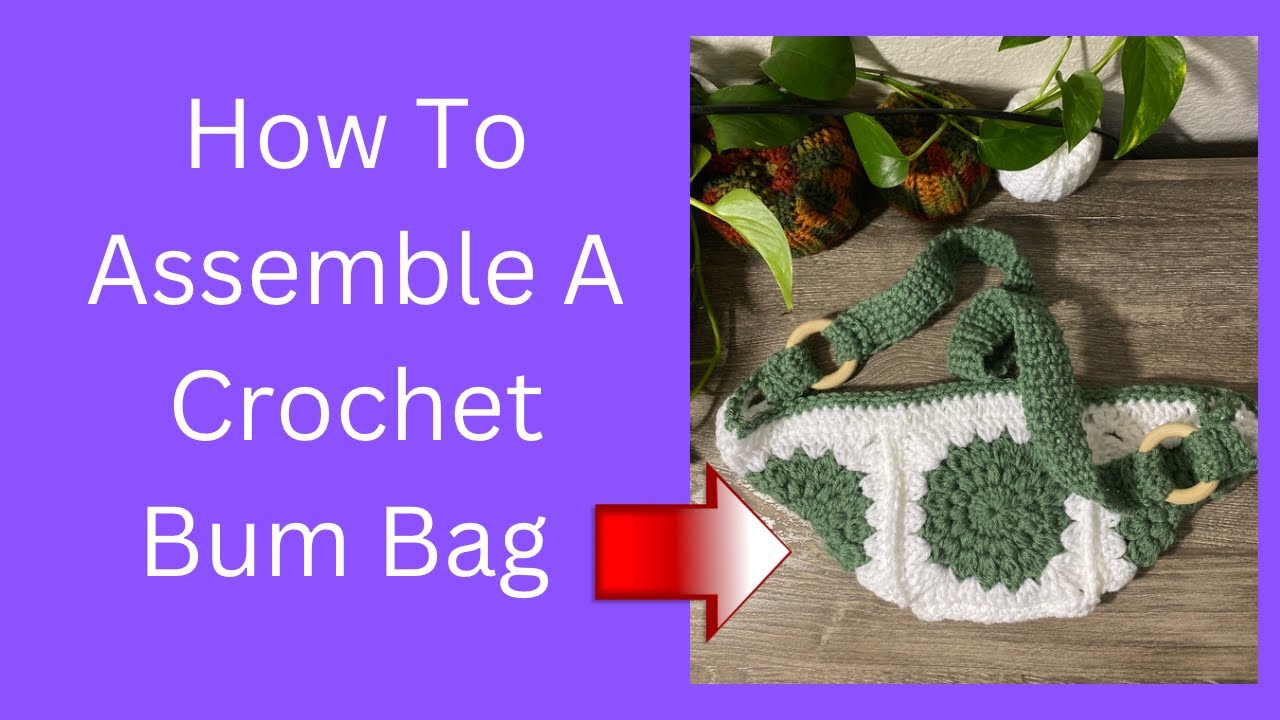 Crochet Bum Bag | How To Assemble A Crochet Bum Bag | Tutorial Pt.2